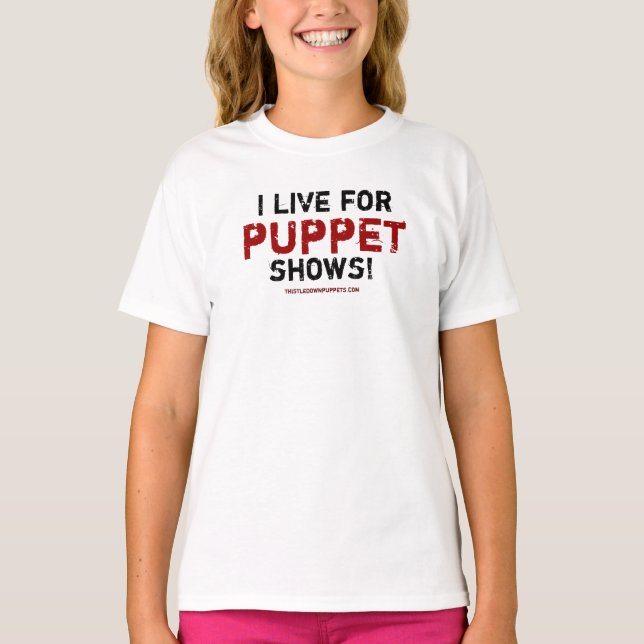 Camiseta I Live for Puppet Shows! T-shirt (Anverso)