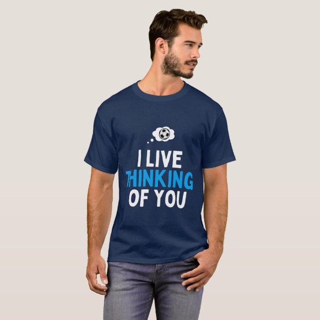 Camiseta I Live thinking of you football (Anverso completo)