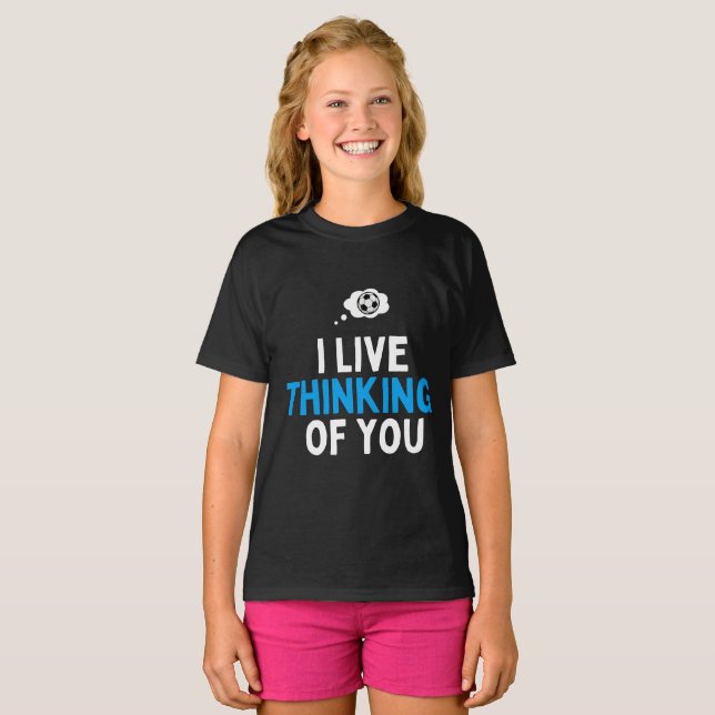 Camiseta I Live thinking of you football (Anverso completo)