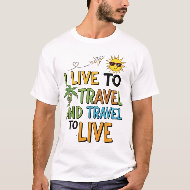 Camiseta I Live to Travel & Travel to Live Tee (Anverso)