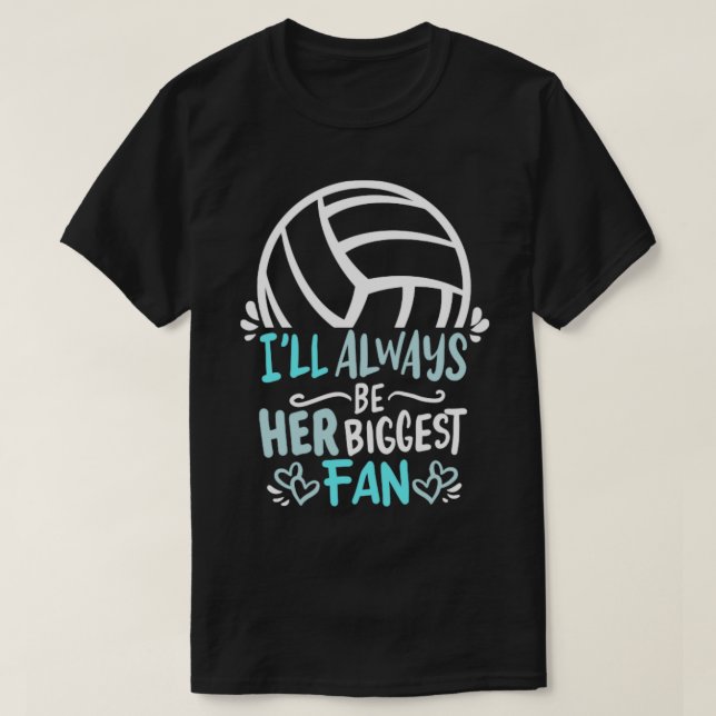 Camiseta I ll always be her biggest Fan Volleyball Girl Pla (Diseño del anverso)
