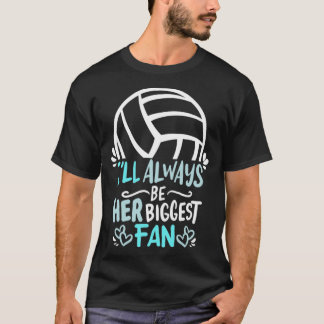 Camiseta I ll always be her biggest Fan Volleyball Girl Pla