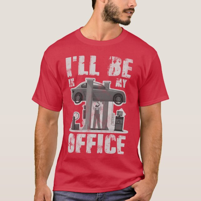 Camiseta I ll Be In My Office Funny Car Mechanic friend (Anverso)