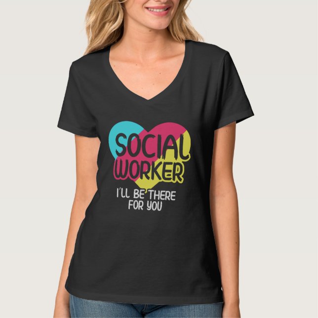 Camiseta I ll Be There For You Social Worker (Anverso)