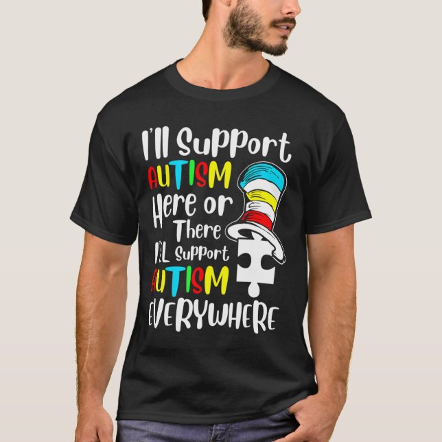 Camiseta I Ll Support Autism Here Or There (Anverso)