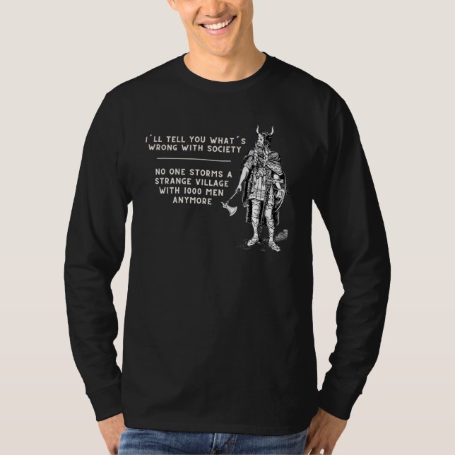 Camiseta I´ll Tell You Whats Wrong With Society  Nordic Vik (Anverso)