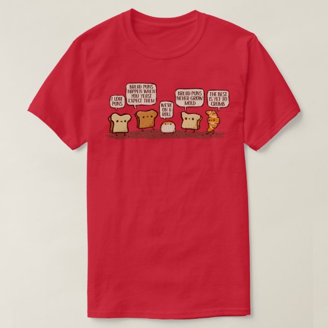 Camiseta I Loaf Bread Puns (Diseño del anverso)
