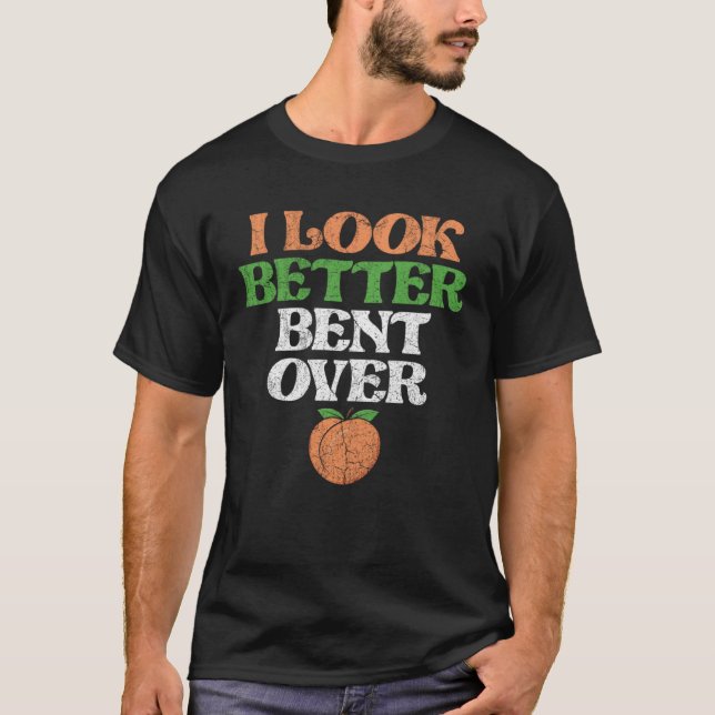 Camiseta I Look Better Bent Over Fitness Workout Peach Boot (Anverso)