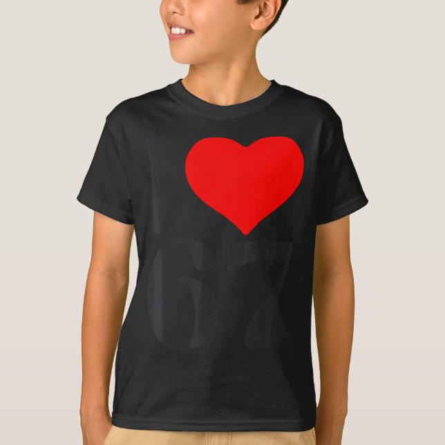 Camiseta I Love 67 Heart Valentine's Day 67th Birthday Six  (Anverso)
