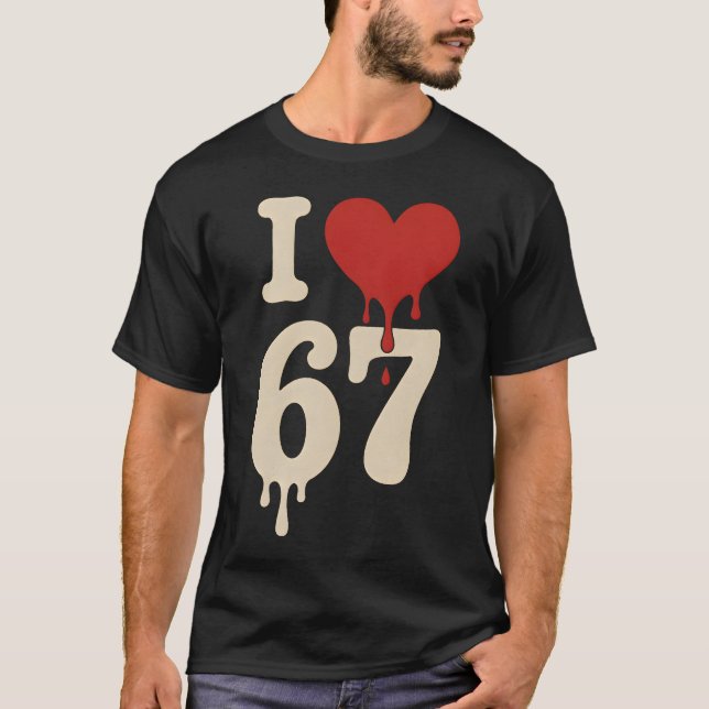Camiseta I love 67 Six Seven Meme Gen Alpha (Anverso)