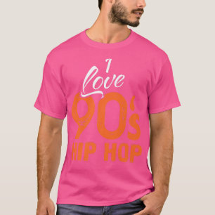 Camiseta I Love 90s Hip HopI Music Lover Gifts