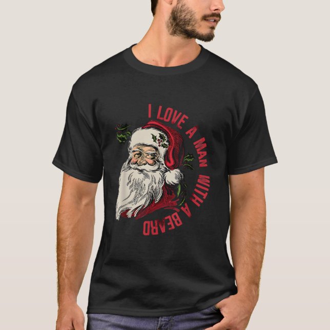 Camiseta I Love A With A Beard Santa Claus (Anverso)