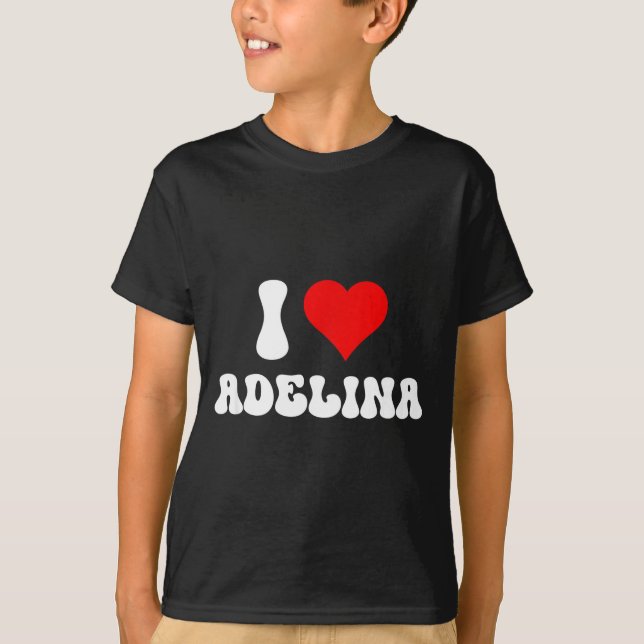 Camiseta I Love Adelina I Love Adelina Valentine's Day  (Anverso)