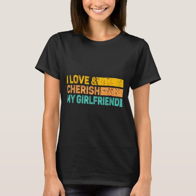 Camiseta I Love &amp; Cherish My Girlfriend Romantic Relati (Anverso)