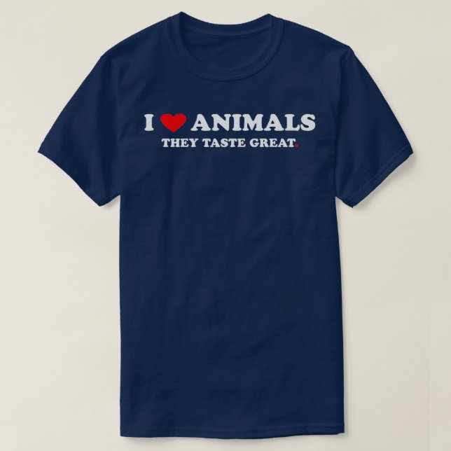 Camiseta I love Animals They Taste Great (Diseño del anverso)