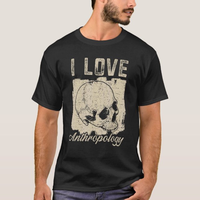 Camiseta I Love Anthropology Teacher Science Anthropologist (Anverso)