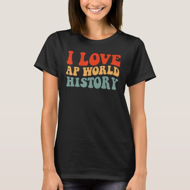 Camiseta I Love AP World History test exam (Anverso)