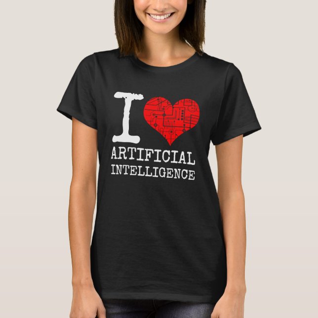 Camiseta I Love Artificial Intelligence Quote AI Programmer (Anverso)