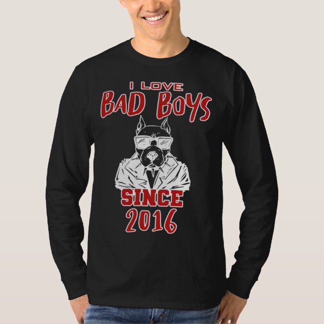 Camiseta I love bad boys since 2016 (Anverso)