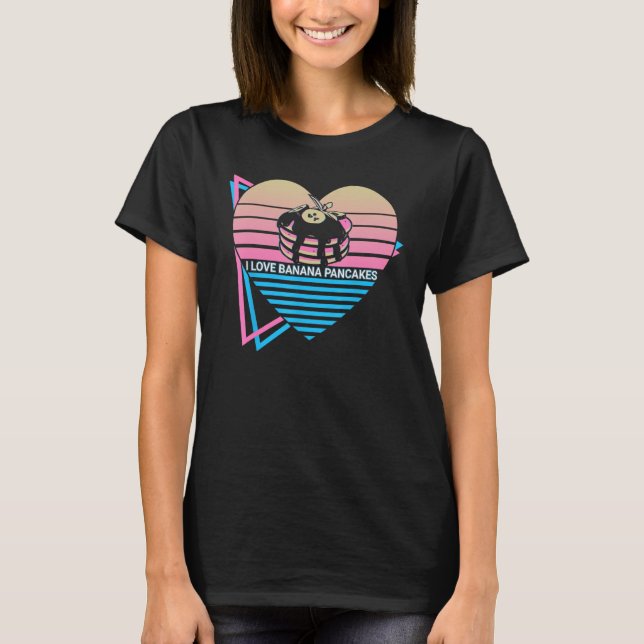 Camiseta I Love Banana Pancakes Pancake Maker (Anverso)