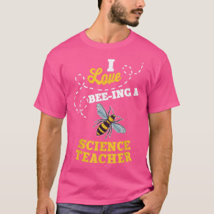 Camiseta I Love Bee-Ing A Science Teacher Honey Bee Job Pro