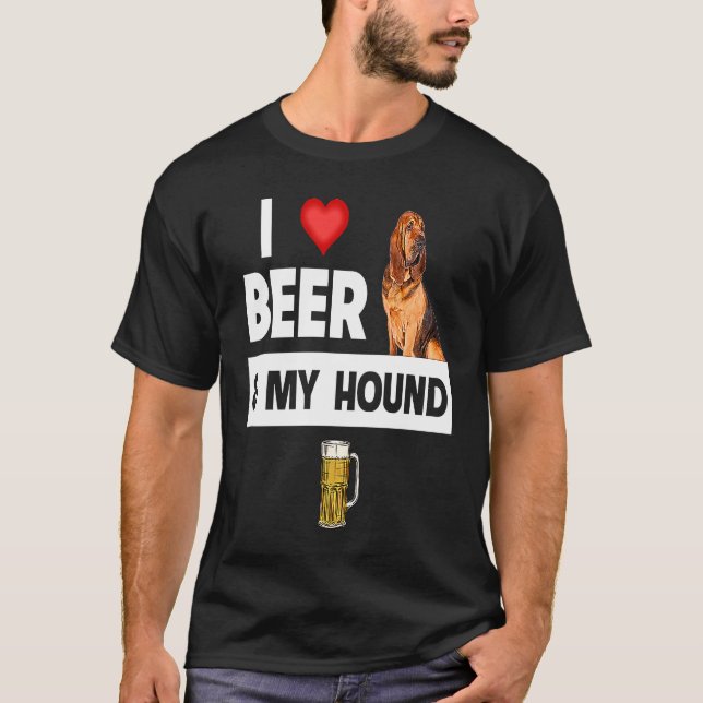 Camiseta I Love Beer and My Bloodhound Hunting Dog Mom Dad  (Anverso)