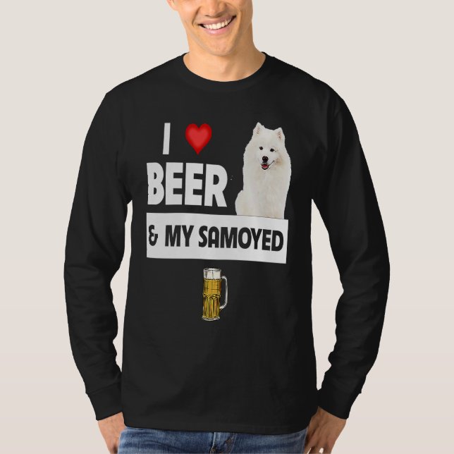Camiseta I Love Beer and My Samoyed Herding Paws Mom Dad Dr (Anverso)
