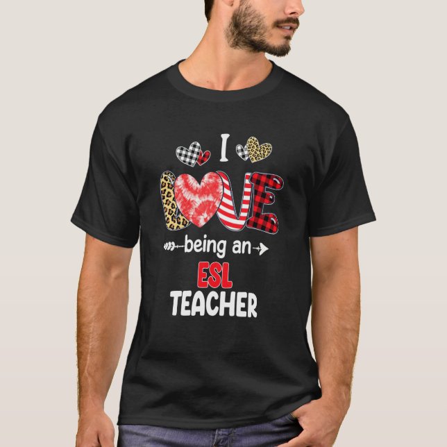 Camiseta I Love Being A ESL Teacher Valentines School Valen (Anverso)
