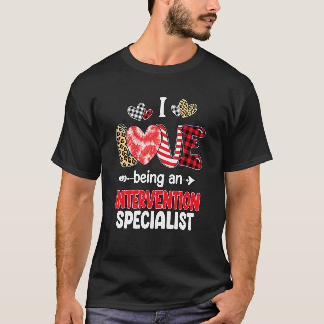 Camiseta I Love Being A Intervention Specialist Valentines  (Anverso)