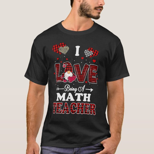 Camiseta I Love Being A Math Teacher Valentines Day Gnome (Anverso)
