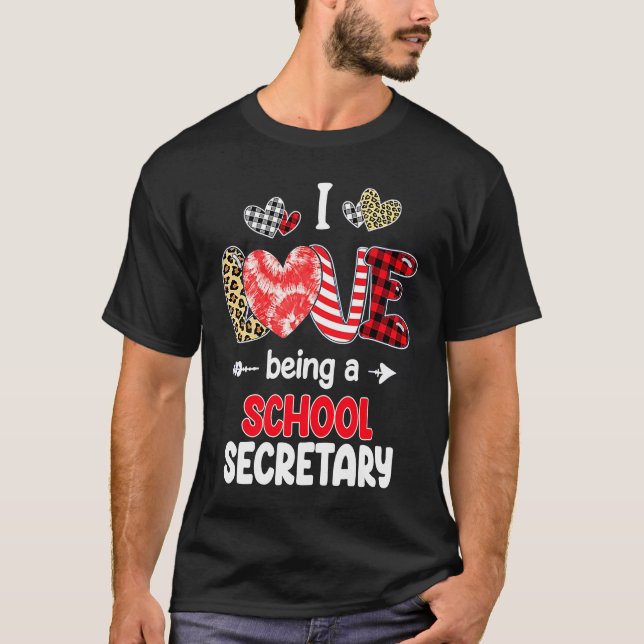 Camiseta I Love Being A School Secretary Valentines School  (Anverso)