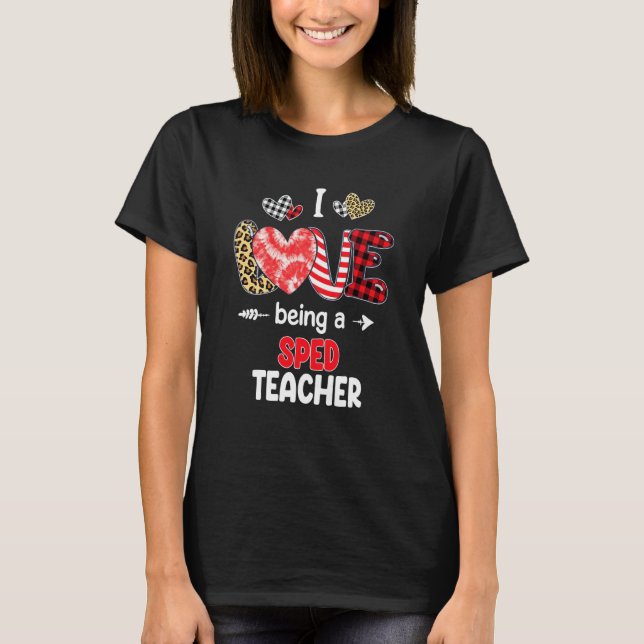 Camiseta I Love Being A SPED Teacher Valentines School Vale (Anverso)