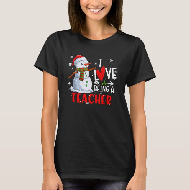 Camiseta I Love Being A Teacher Snowman Christmas Teacher X (Anverso)