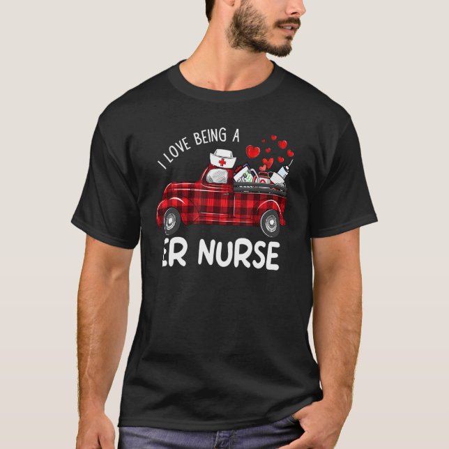 Camiseta I Love Being An ER Emergency Nurse Valentine Truck (Anverso)