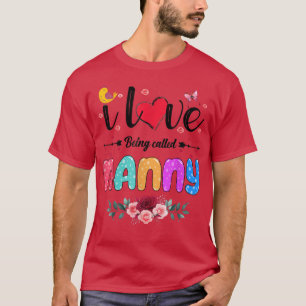 Camiseta I Love Being Called Nanny Mimi Gigi Grandma Lover 
