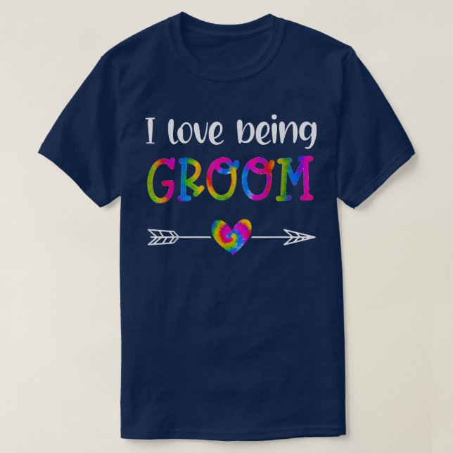 Camiseta I Love Being Groom Proud Groom Tie Dye Couples Wed (Diseño del anverso)