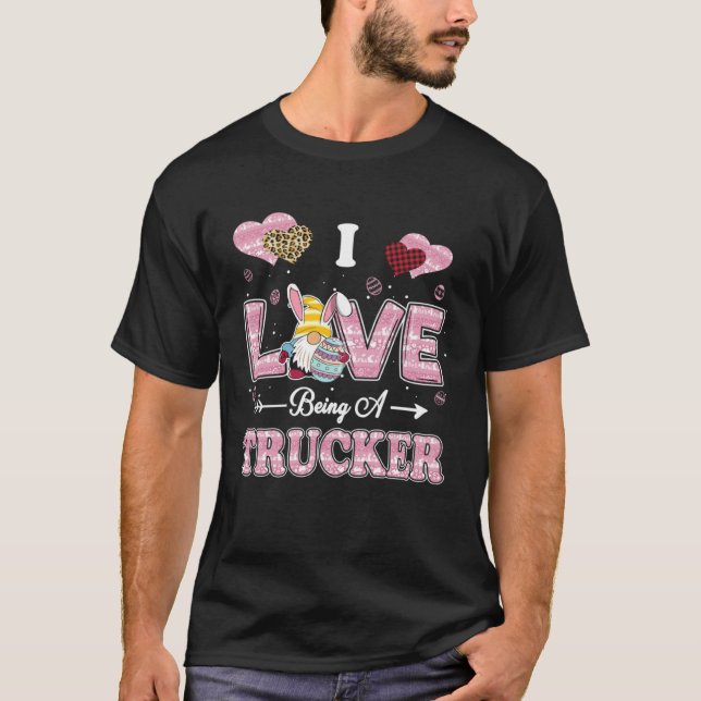 Camiseta I Love Being Trucker Easter Gnome Job Title (Anverso)