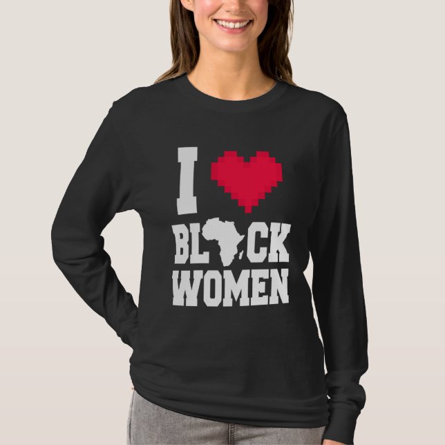 Camiseta I Love Black Women  Men  For Black History Month (Anverso)