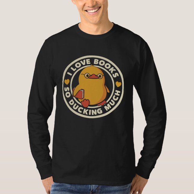 Camiseta I Love Books So Ducking Much Funny Duck Badge Book (Anverso)