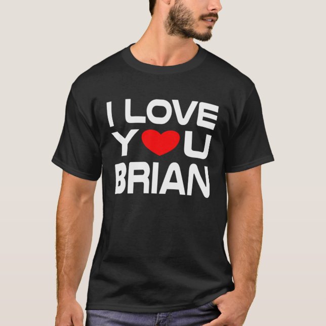 Camiseta I Love Brian Red Heart to say Honey I love you (Anverso)