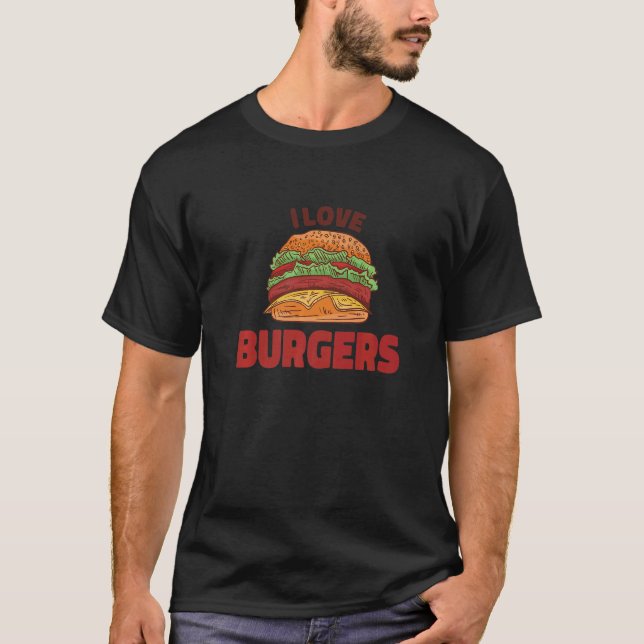 Camiseta I Love Burgers  Hamburger Cheeseburger Burger Meat (Anverso)