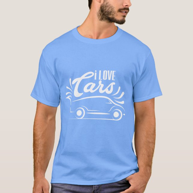 Camiseta I love cars Car lovers car racers gift ideas (Anverso)