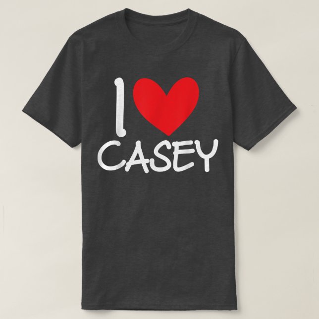 Camiseta I Love Casey Name Personalized Men Guy BFF Friend  (Diseño del anverso)