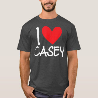 Camiseta I Love Casey Name Personalized Men Guy BFF Friend 