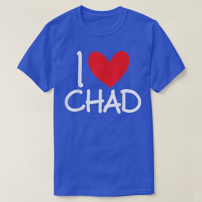 Camiseta I Love Chad Name Personalized Men Guy BFF Friend H (Diseño del anverso)