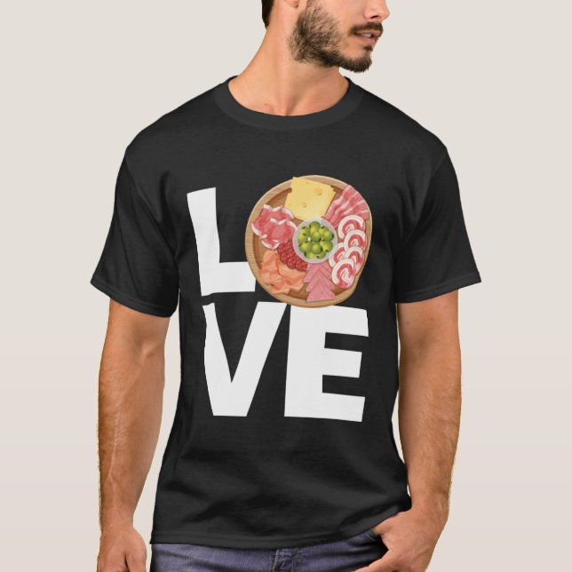 Camiseta I Love Charcuterie Cheese Board  for Men and Women (Anverso)