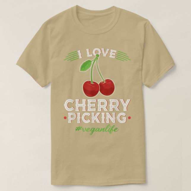 Camiseta I Love Cherry Picking, Vegan Life Cherry Picker Ve (Diseño del anverso)