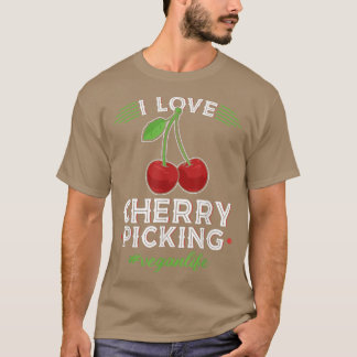 Camiseta I Love Cherry Picking, Vegan Life Cherry Picker Ve