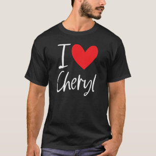 Camiseta I Love Cheryl Name Personalized Girl Woman Bff Fri