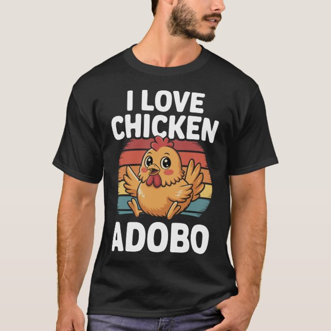 Camiseta I Love Chicken Adobo Funny Filipino Food Design (Anverso)